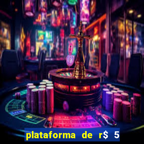 plataforma de r$ 5 jogo do tigrinho